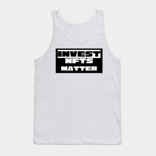 Invest NFTS Matter Tank Top